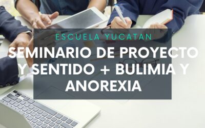 Seminario de Proyecto y Sentido + Bulimia, anorexia y trastornos alimenticios