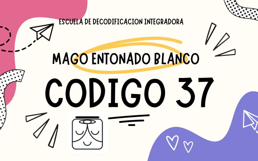 Código 37, el Anillo Solar del Mago Entonado Blanco(26/7/23) y la Escuela de Decodificación «Yucatán»