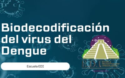 Biodescodificación del virus del dengue – Escuela EDI