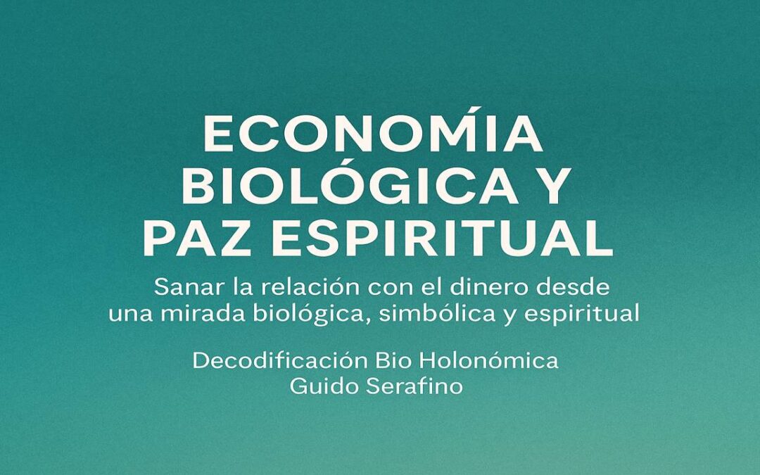 💰 Seminario de Economía Biológica y Paz Espiritual