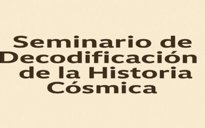 🌌 Seminario de Decodificación de la Historia Cósmica